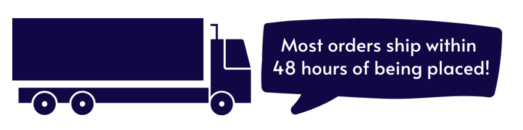 Graphic image of a freight truck and text that reads, "Most orders ship within 48 hours of being placed!".